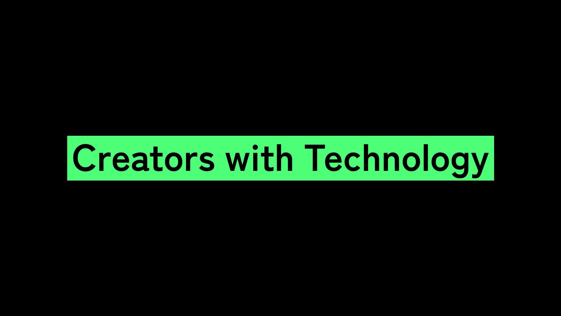 Creators with Technology